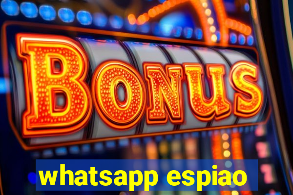 whatsapp espiao